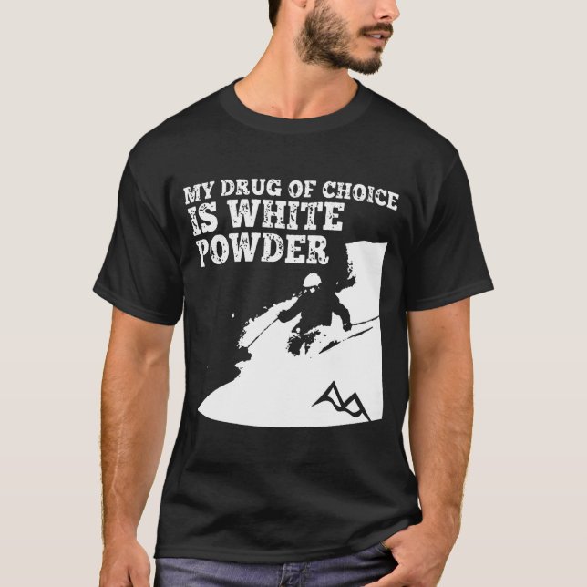 Fahren meine Droge der Wahl ist weißes Pulver Ski T-Shirt (Vorderseite)