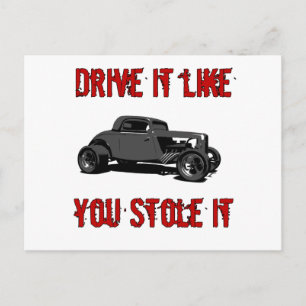 Fahren Sie es so, wie Sie es gestohlen haben - fri Postkarte