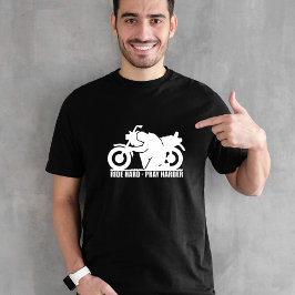 Fahren Sie hart, beten Sie härter Motorrad Männer T-Shirt