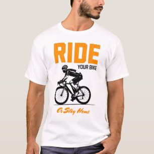 Fahren Sie mit dem Fahrrad oder Bleibe Zuhause 1 T-Shirt