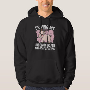Fahren Sie mit meinem Mann verrückt eine Ziege nac Hoodie