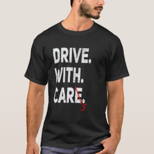 Fahren Sie mit Sorgfalt Autos Auto Automechanike T-Shirt