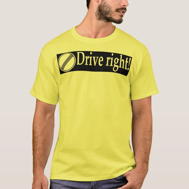 Fahren Sie nach rechts T-Shirt (Vorderseite)