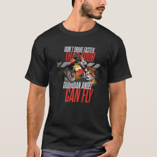 Fahren Sie nicht schneller als Ihr Guardian Angel T-Shirt