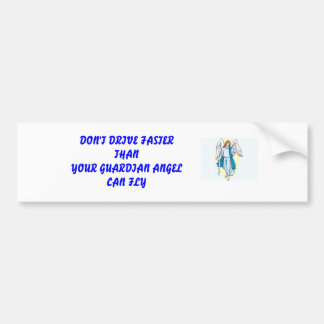 FAHREN SIE NICHT SCHNELLEREN THANYOUR WÄCHTER… AUTOAUFKLEBER