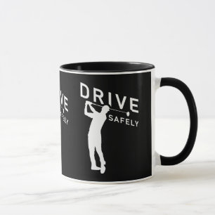Fahren Sie sicher - Funny Golfer Zitat - Golfspiel Tasse