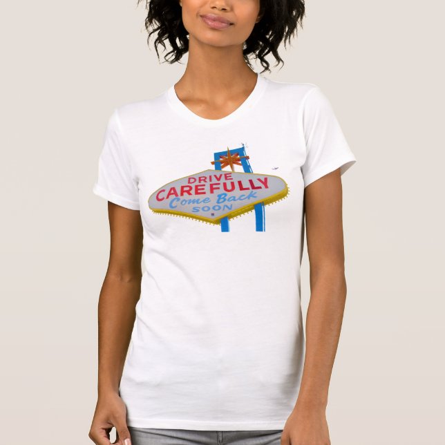 Fahren Sie sorgfältig T - Shirt (Vorderseite)