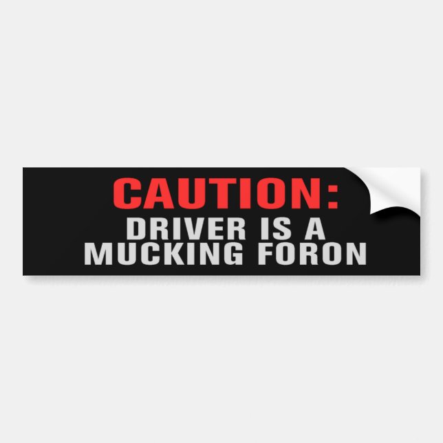 FAHRER IST ein MUCKING FORON Autoaufkleber (Vorne)