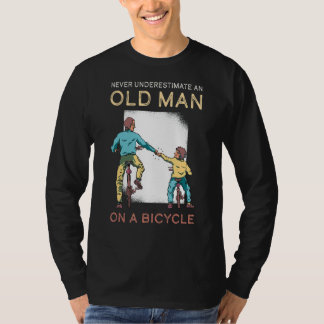 Fahrrad des Alten Menschen nie unterschätzen T-Shirt