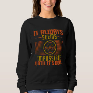 Fahrrad - Es scheint immer unmöglich Sweatshirt