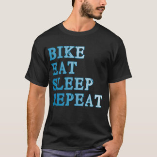 Fahrrad, essen, schlafen, wiederholen Produkte T-Shirt