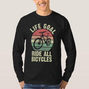 Fahrrad-Life-Ziel-Fahrt Alle Fahrräder für Radfahr T-Shirt