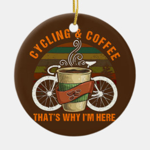 Fahrrad und Kaffee deshalb bin ich hier Keramik Ornament
