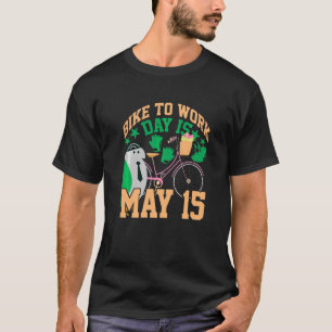 Fahrrad zur Arbeit Tag ist 15 Mai Fahrrad zum Arbe T-Shirt