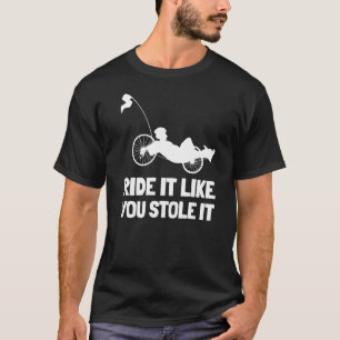 Fahrradfahren, wie du es gestohlen hast T-Shirt