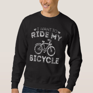 Fahrradfahren Wollte ich, mit meinem Fahrrad zu fa Sweatshirt