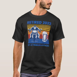 Fahrradfahrer müde 2022 nicht mein Problem mehr Mo T-Shirt