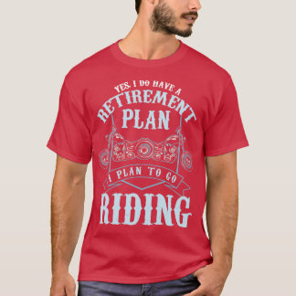 Fahrradfahrer Ruhestandsplan für unterwegs T-Shirt