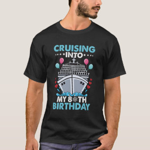 Fahrt in meine 80. 80. Kreuzfahrt T-Shirt