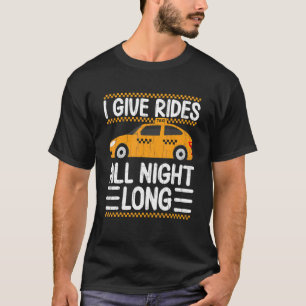 Fahrten Sie mit dem Taxi die ganze Nacht T-Shirt