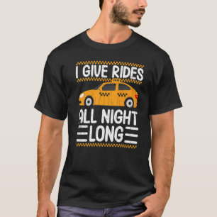Fahrten Sie mit dem Taxi die ganze Nacht T-Shirt