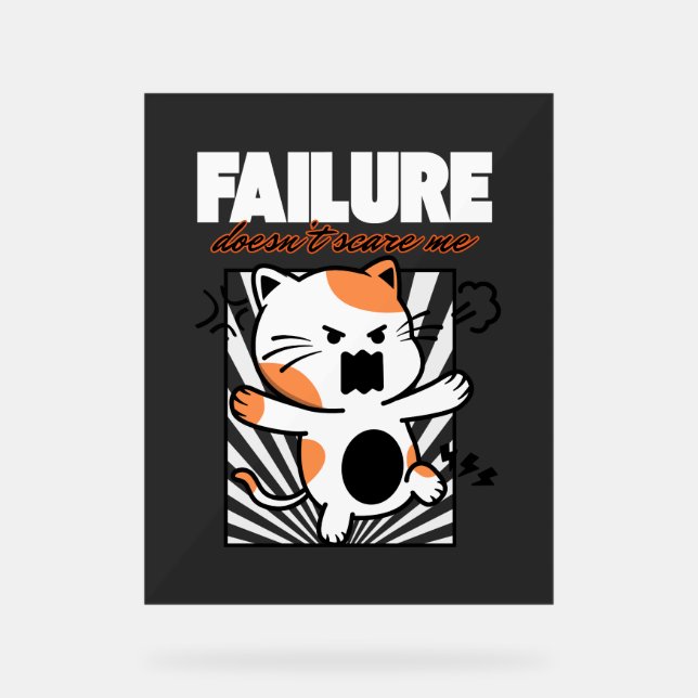 Failure Doesn't Scare Me Acrylschild (Vorderseite)