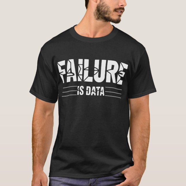 Failure is Data – Minimal Intellectual Typography T-Shirt (Vorderseite)