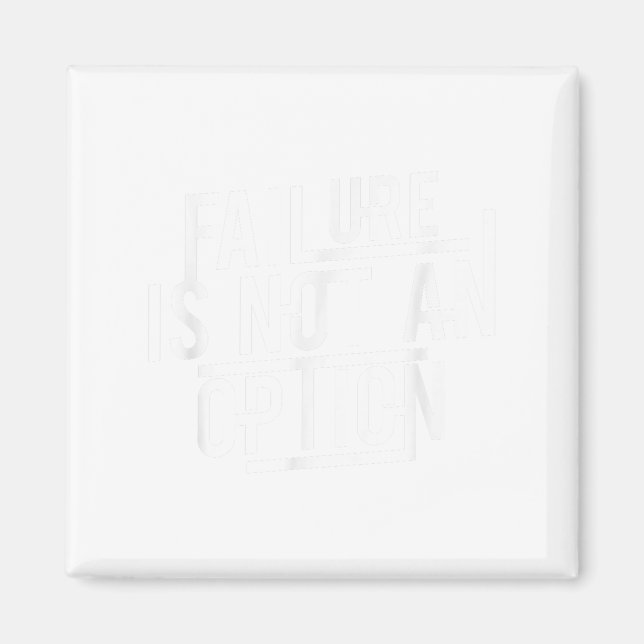 Failure Is Not An Option Motivational  Magnet (Vorne)