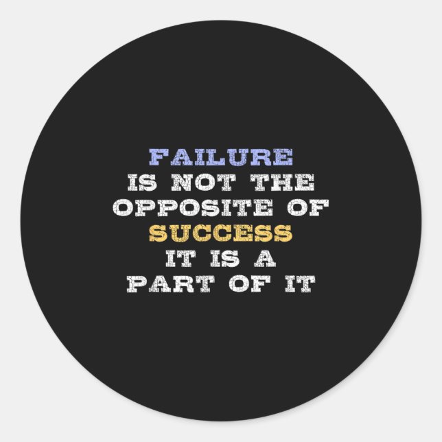 Failure Is Not The Opsite Of Success It Is A Part  Runder Aufkleber (Vorderseite)