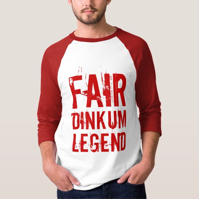 Fair Dinkum Legend T - Shirt (Vorderseite)