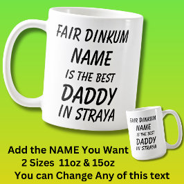 Fair Dinkum NAME BEST DADDY in Straya (Australien) Kaffeetasse