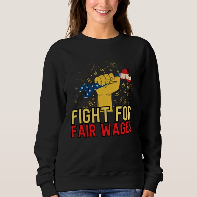 Fair Wages Labor Rights Income Inequality Sweatshirt (Vorderseite)