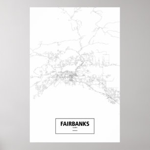 Fairbanks, Alaska (Schwarzes auf Weiß) Poster