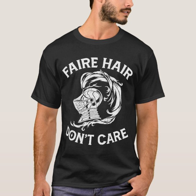 Faire Hair Don't Care Renaissance Festival Noblema T-Shirt (Vorderseite)
