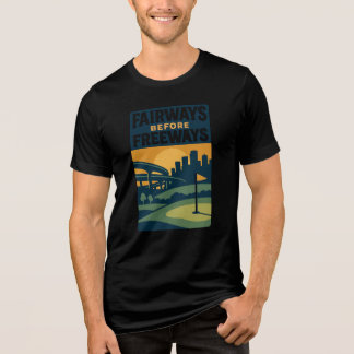 Fairways Before Freeways Neuheit Tri-Blend Shirt