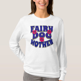 FAIRY DOG MUTTER / HUNDELOVER T-Shirt