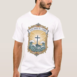 Faith Above All Storms T-Shirt