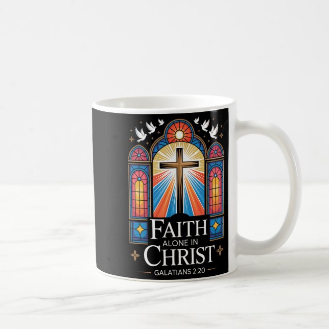 Faith Alone In Christ Cross Galatians 2_20  Kaffeetasse (Rechts)