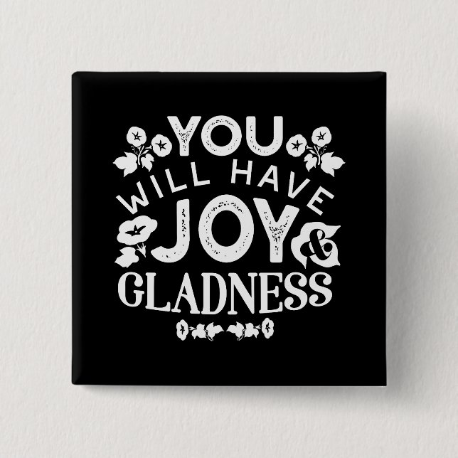 Faith and Happiness – Joy and Gladness Quotes Button (Vorderseite)