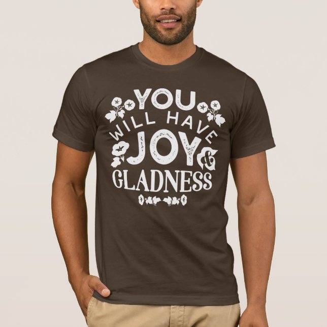 Faith and Happiness – Joy and Gladness Quotes T-Shirt (Vorderseite)