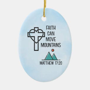 Faith Can Move Mountains Christian Biblical Quote Keramik Ornament