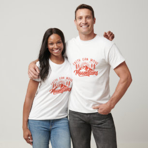Faith Can Move Mountains - Christlich T-Shirt