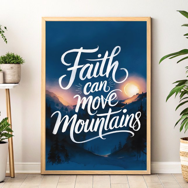 Faith Can Move Mountains Christlich Wall Art Print Poster (Von Creator hochgeladen)