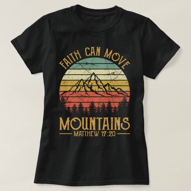 Faith Can Move Mountains Hemd Mens Damen Kinder C T-Shirt (Design vorne)