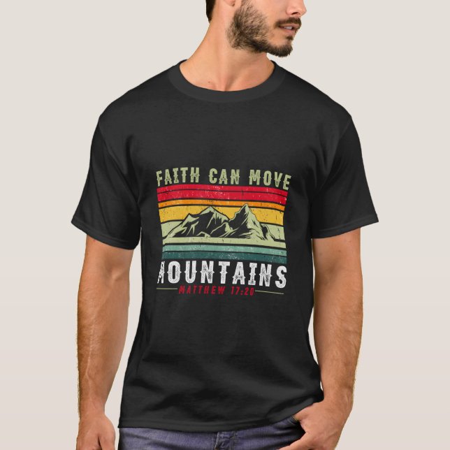 Faith Can Move Mountains Inspirational Quote Churc T-Shirt (Vorderseite)