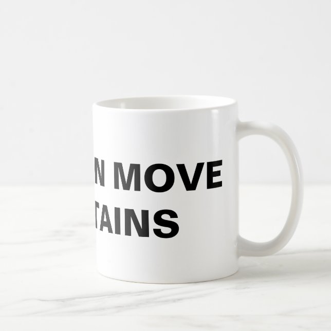 "Faith Can Move Mountains" Klassische Tasse (Rechts)