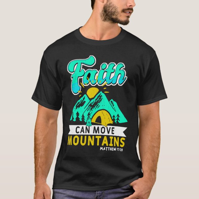 Faith Can Move Mountains Matthew 1720 T-Shirt (Vorderseite)