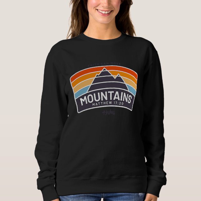 Faith Can Move Mountains  Matthew Christian Jesus Sweatshirt (Vorderseite)