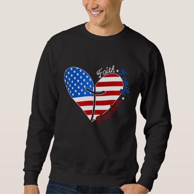 Faith Family Freedom American Flag Heart 4th Of Ju Sweatshirt (Vorderseite)