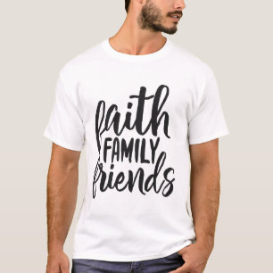 Faith Family Friends Religiöse Wortart T-Shirt